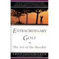 Extraordinary Golf: The Art of the Possible