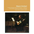 Mauro Giuliani Studies & Etudes Opus 50, Opus 48 and Selected Pieces In Tablature and Modern Notation For Baritone Ukulele