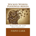 Wicked Words: Poisoned Minds: Racism in the Dictionary