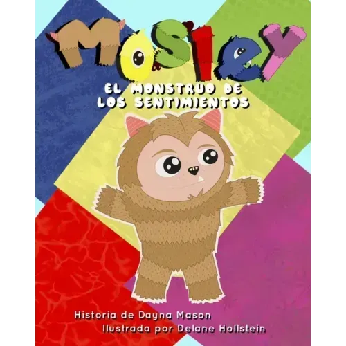 Mosley el Monstruo de Los Sentimientos: (Mosley The Feelings Monster - Spanish Edition)