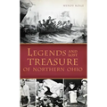 Legends and Lost Treasure of Northern Ohio