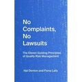 No Complaints, No Lawsuits: The Guiding Principles of Quality Risk Management