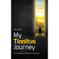My Tinnitus Journey: From Suicide, Acceptance to Happiness