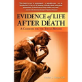Evidence of Life After Death: A Casebook for the Tough-Minded