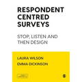 Respondent Centred Surveys: Stop, Listen and then Design