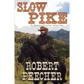 Slow Pike: A Western Frontier Adventure
