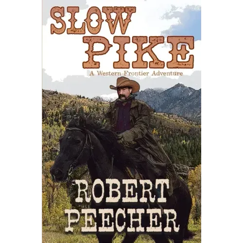 Slow Pike: A Western Frontier Adventure