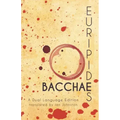 Euripides' Bacchae: A Dual Language Edition