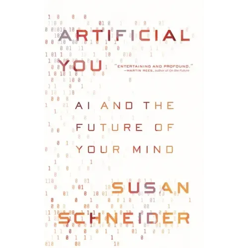 Artificial You: AI and the Future of Your Mind