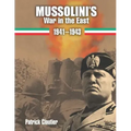 Mussolini's War in the East 1941-1943: The CSIR and ARMIR on the Russian Front.