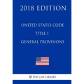 United States Code - Title 1 - General Provisions (2018 Edition)