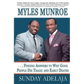 Myles Munroe - Finding Answers To Why Good People Die Tragic and Early Deaths: Perspective