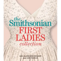 The Smithsonian First Ladies Collection