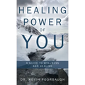 Healing Power of You: A Guide to Wellness and Healing