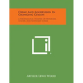 Crime And Aggression In Changing Ceylon: A Sociological Analysis Of Homicide, Suicide, And Economic Crime