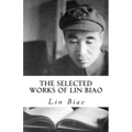 The Selected Works of Lin Biao