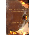 The Divine Arsonist: A Tale of Awakening