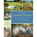 The New Livestock Farmer: The Business of Raising and Selling Ethical Meat