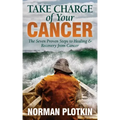 Take Charge of Your Cancer: The Seven Proven Steps to Healing and Recovery from Cancer