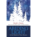 Abiding Light: In the Shadow of Your Absence