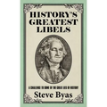 History's Greatest Libels: A Challenge to Some of the Great Lies of History