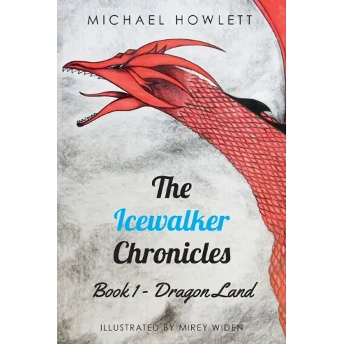 The Icewalker Chronicles Book 1 - Dragon Land