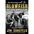 Swimming with the Blowfish: Hootie, Healing, and One Hell of a Ride