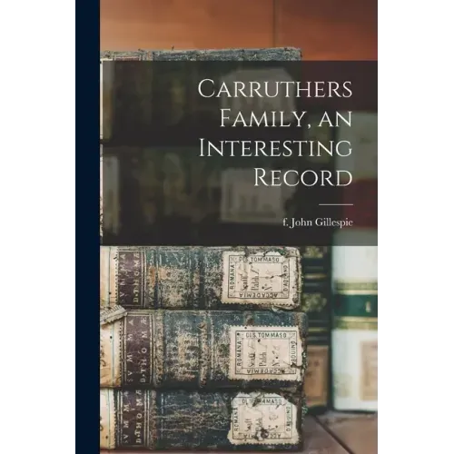 Carruthers Family, an Interesting Record