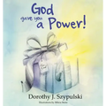 God Gave You a Power