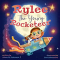 Rylee The Young Rocketeer: A Kids Book About Imagination and Following Your Dreams