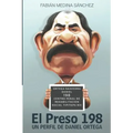 El Preso 198: Un Perfil de Daniel Ortega