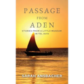 Passage From Aden: Stories From A Little Museum In Tel Aviv
