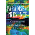 Paradise of Presence: Conversations in the Mindscape of Eternity