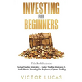 Investing for Beginners: This Book Includes: Swing Trading Strategies Volume 1, Swing Trading Strategies Volume 2, Stock Market Investing For B