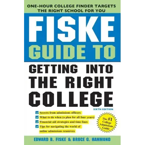 Fiske Guide to Getting Into the Right College