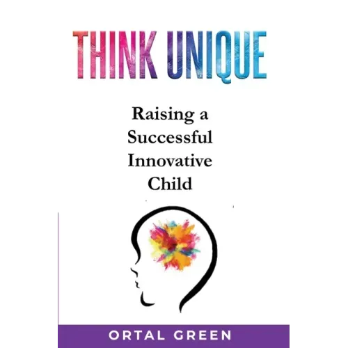 Think Unique: Raising a successful innovative child