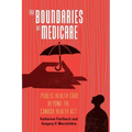 Boundaries of Medicare: Public Health Care beyond the Canada Health Act