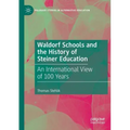 Waldorf Schools and the History of Steiner Education: An International View of 100 Years
