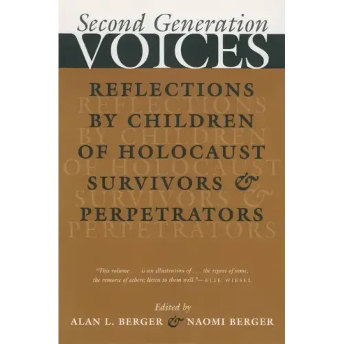 Second Generation Voices: Reflections by Children of Holocaust Survivors and Perpetrators