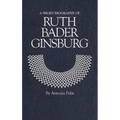 A Short Biography of Ruth Bader Ginsburg