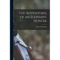The Adventures of an Elephant Hunter