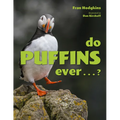 Do Puffins Ever . . .?