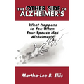 The Other Side of Alzheimer's: What Happens to You When Your Spouse Has Alzheimer's