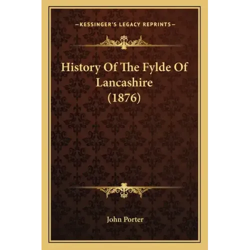 History Of The Fylde Of Lancashire (1876)