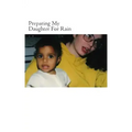 Preparing My Daughter For Rain: : notes on how to heal and survive.