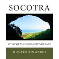 Socotra: Story of the enchanted Island!