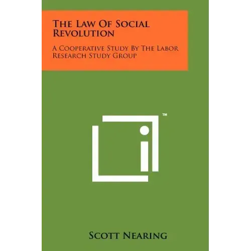 The Law Of Social Revolution: A Cooperative Study By The Labor Research Study Group