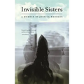 Invisible Sisters: A Memoir