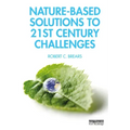 Nature-Based Solutions to 21st Century Challenges