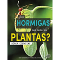 ¿Las Hormigas Son Como Las Plantas?: Are Ants Like Plants?